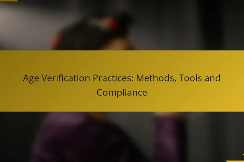 Age Verification Practices: Methods, Tools and Compliance