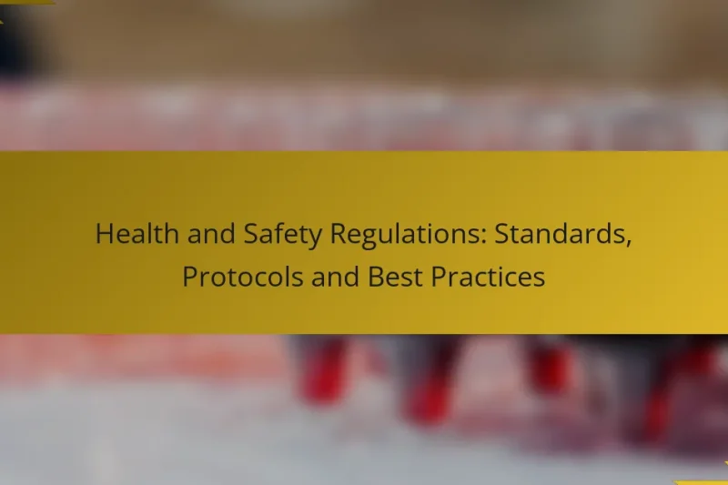 Health and Safety Regulations: Standards, Protocols and Best Practices
