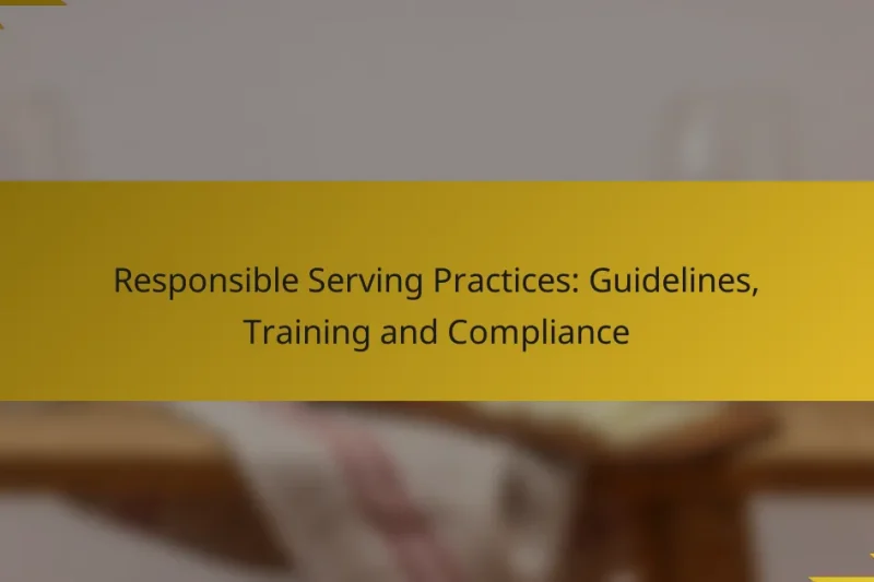 Responsible Serving Practices: Guidelines, Training and Compliance