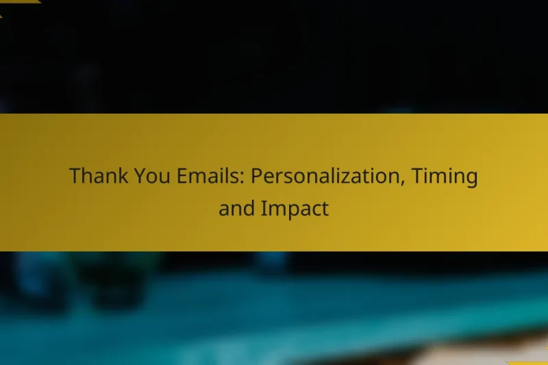 Thank You Emails: Personalization, Timing and Impact
