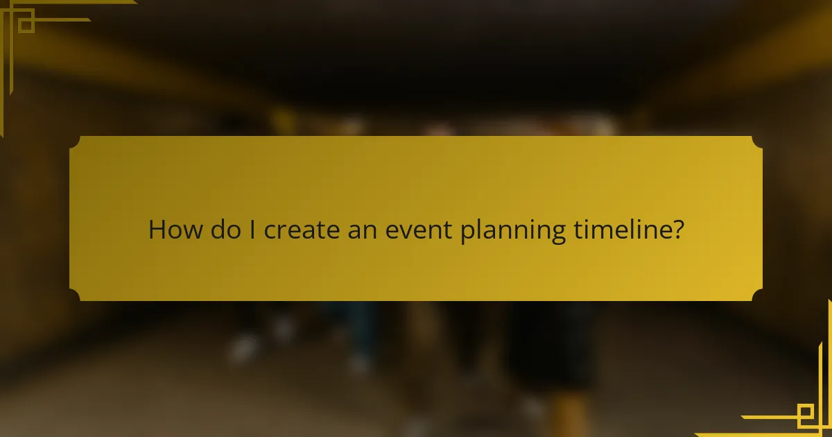 How do I create an event planning timeline?