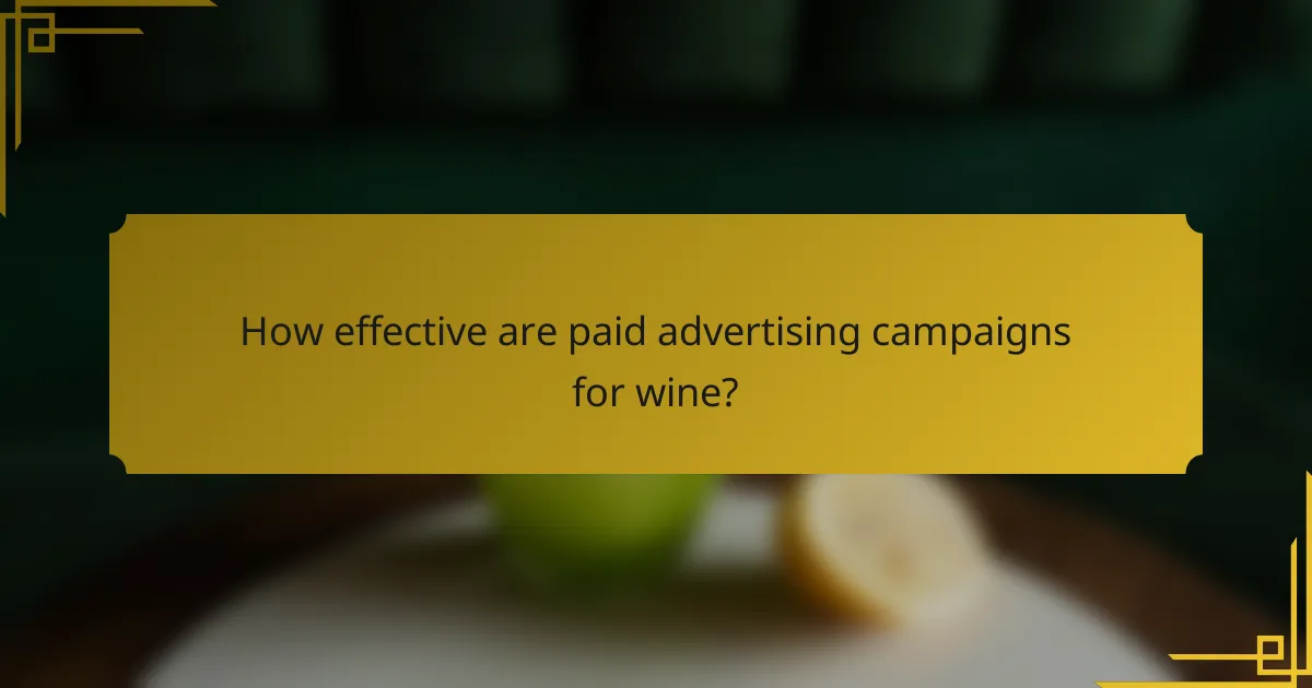 How effective are paid advertising campaigns for wine?