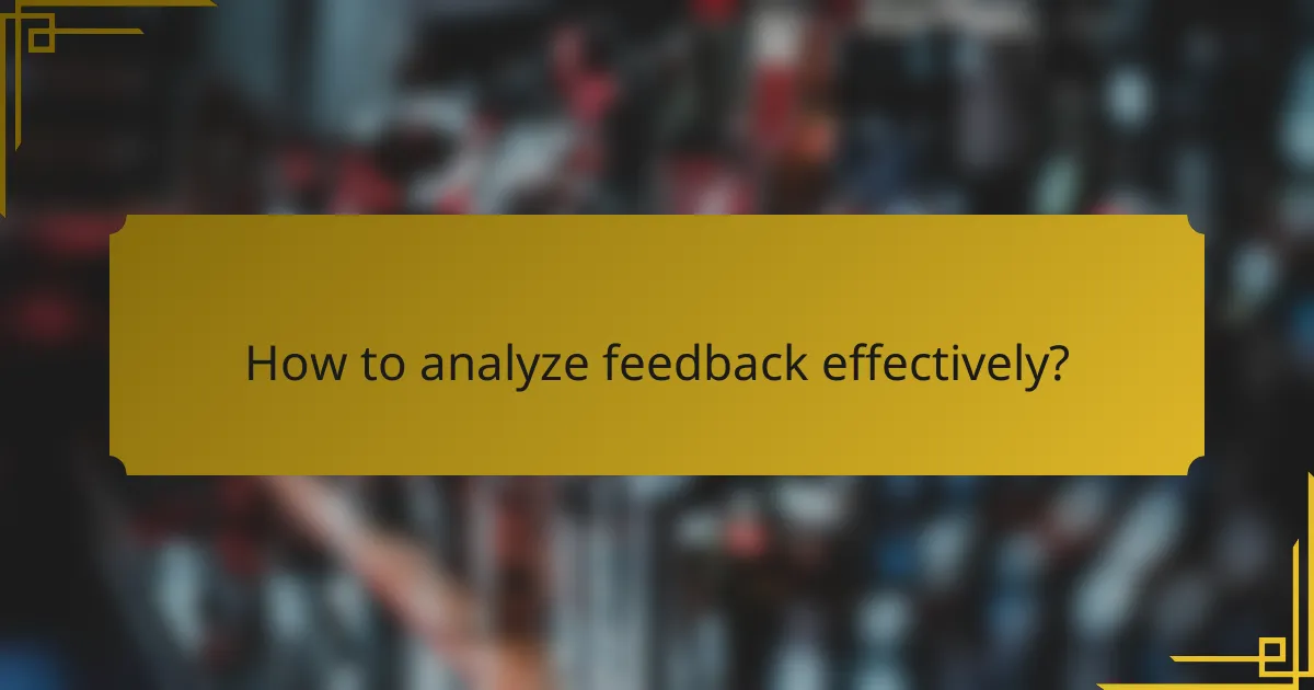How to analyze feedback effectively?