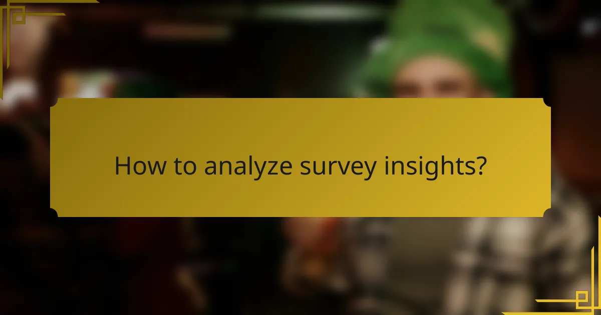 How to analyze survey insights?