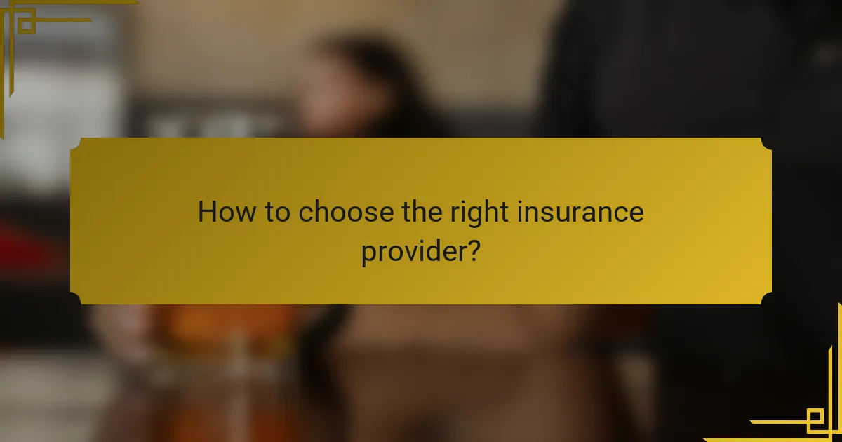 How to choose the right insurance provider?