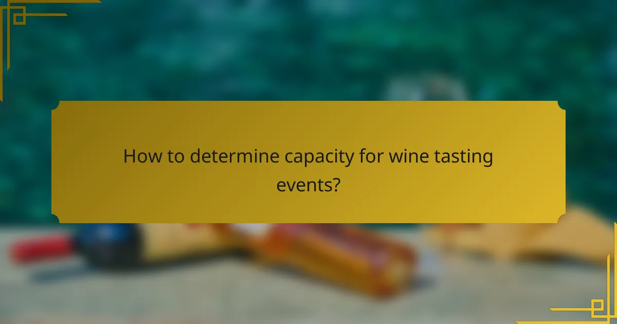 How to determine capacity for wine tasting events?