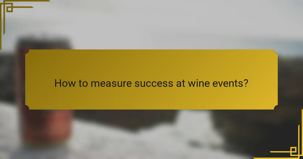 How to measure success at wine events?