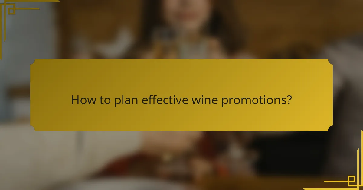 How to plan effective wine promotions?