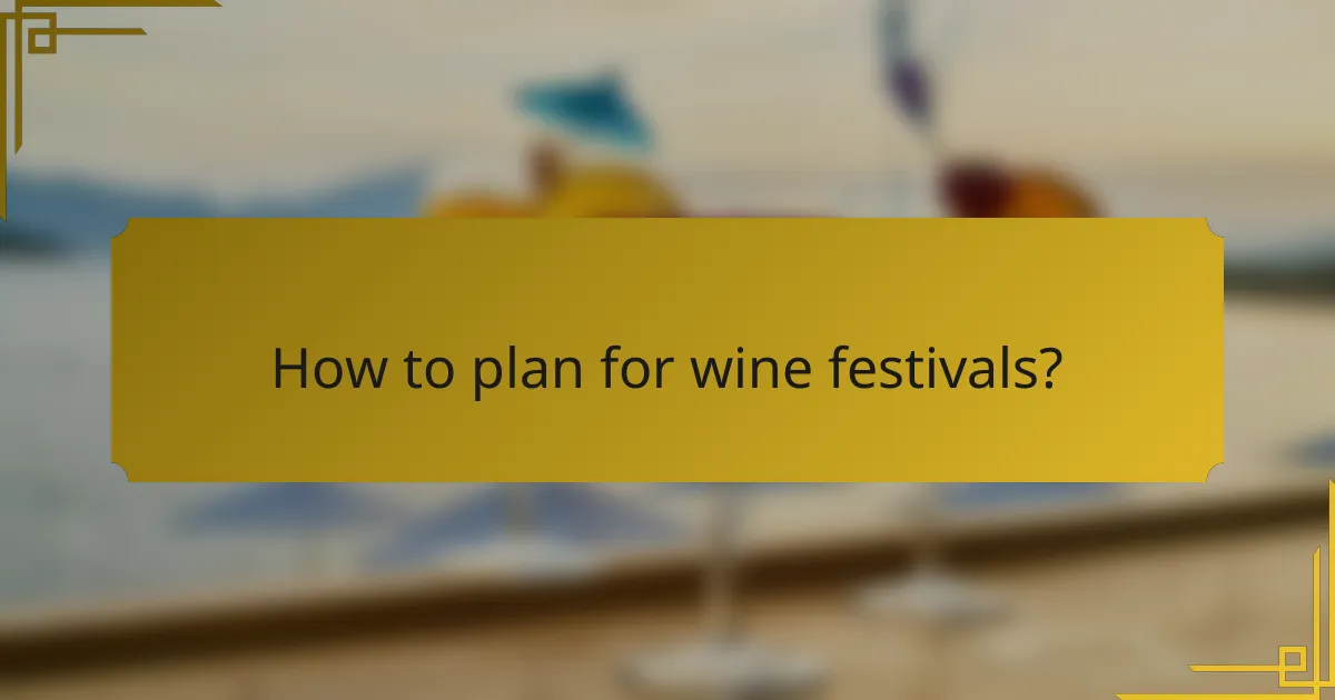 How to plan for wine festivals?