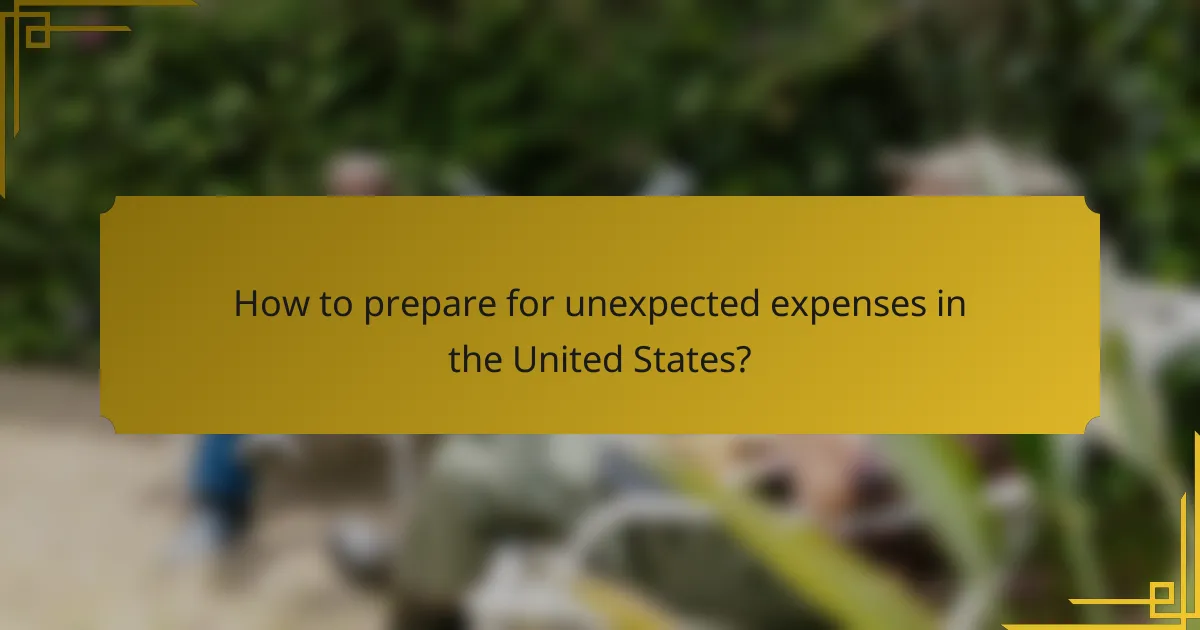 How to prepare for unexpected expenses in the United States?