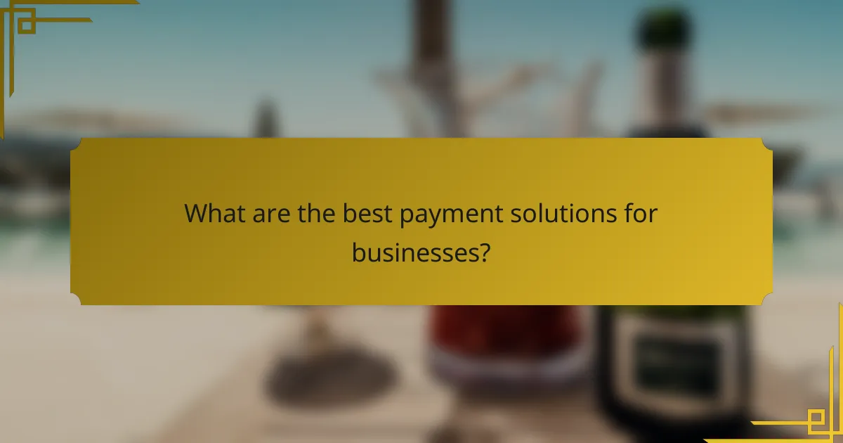 What are the best payment solutions for businesses?