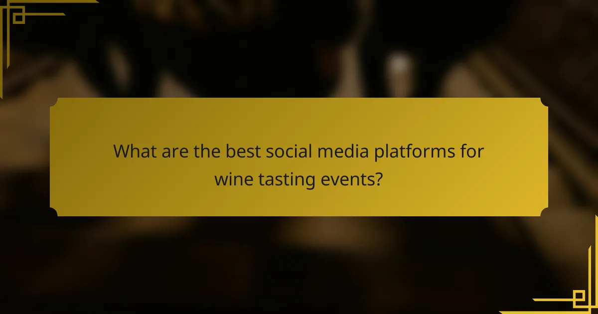What are the best social media platforms for wine tasting events?