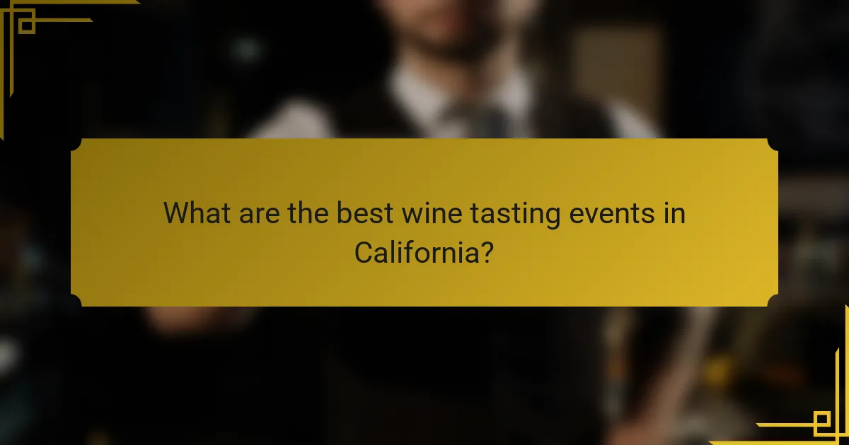 What are the best wine tasting events in California?