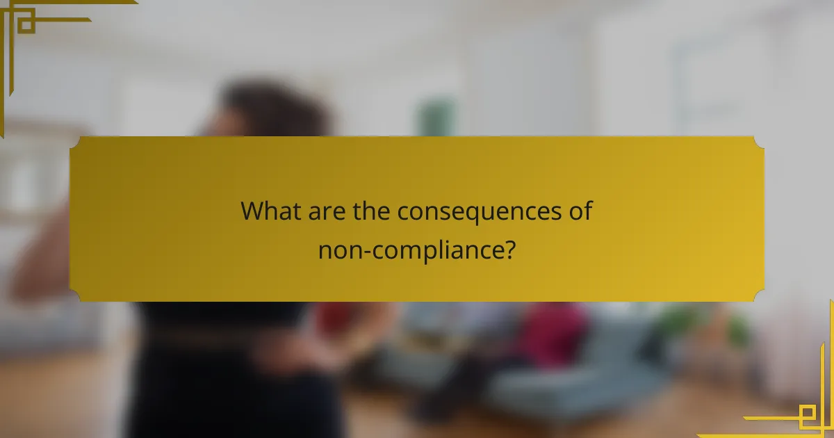 What are the consequences of non-compliance?