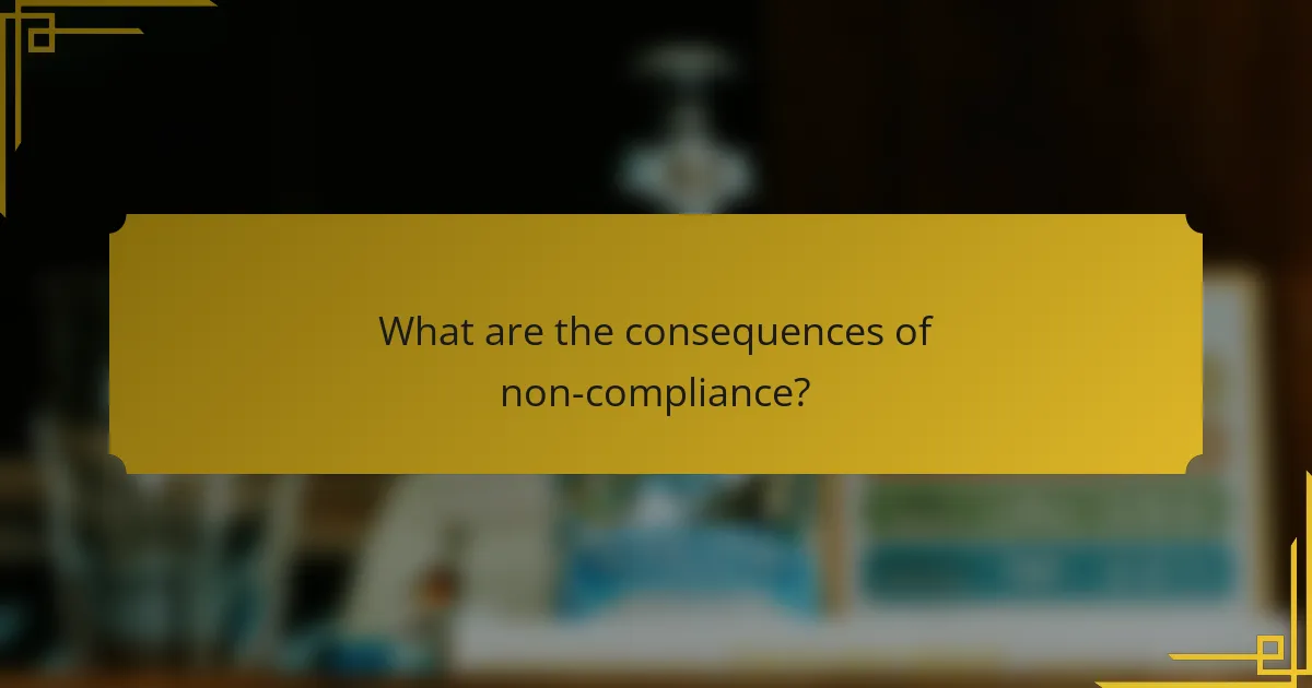 What are the consequences of non-compliance?