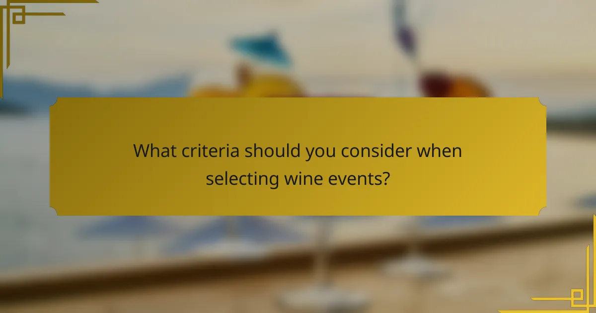 What criteria should you consider when selecting wine events?