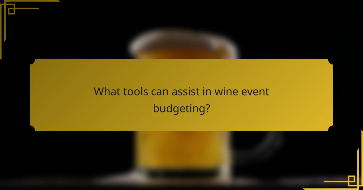 What tools can assist in wine event budgeting?
