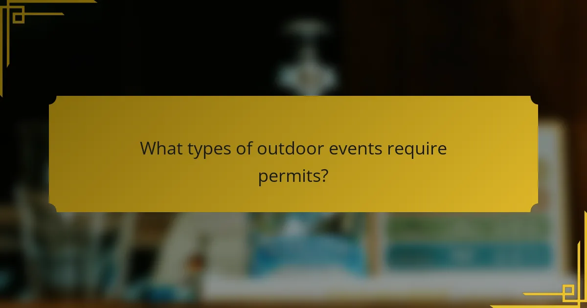 What types of outdoor events require permits?
